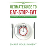 The Ultimate Guide To Eat-Stop-Eat: Lose Weight, Heal Your Body and Feel Great