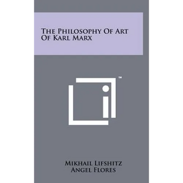 The Philosophy Of Art Of Karl Marx