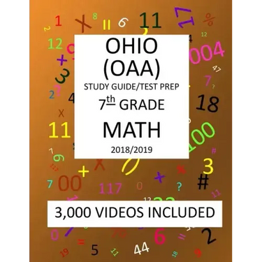 7th Grade OHIO OAA, 2019 MATH, Test Prep: 7th Grade OHIO ACHIEVEMENT ASSESSMENT 2019 MATH Test Prep/Study Guide