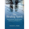 The Healing Spirit: Embracing the Healing Spirit Between and Within Us