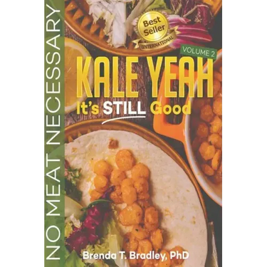 Kale Yeah! It's STILL Good: No Meat Necessary (Volume 2)