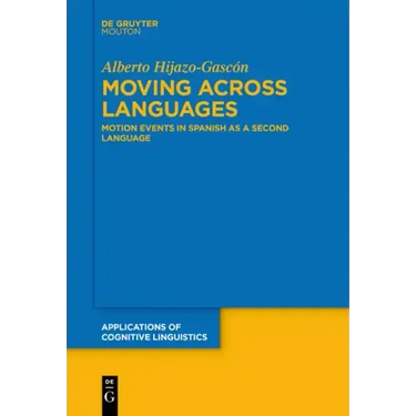 Moving Across Languages: Motion Events in Spanish as a Second Language