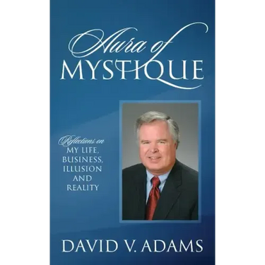 Aura of Mystique: Reflections on My Life, Business, Illusion and Reality