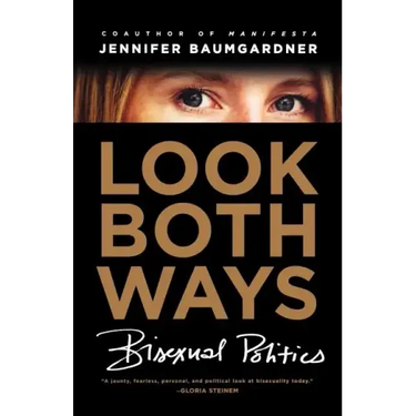 Look Both Ways: Bisexual Politics