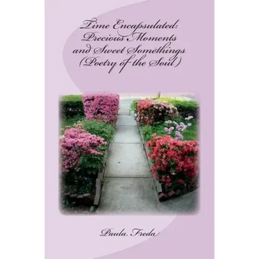 Time Encapsulated: Precious Moments and Sweet Somethings (Poetry of the Soul): (Large Print Edition)