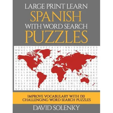 Large Print Learn Spanish with Word Search Puzzles: Learn Spanish Language Vocabulary with Challenging Easy to Read Word Find Puzzles