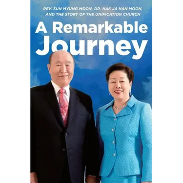 A Remarkable Journey: A timeline of Rev. Sun Myung Moon, Dr. Hak Ja Han Moon, and the Unification Church