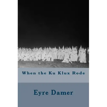 When the Ku Klux Rode