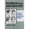 Policing Sex in the Sunflower State: The Story of the Kansas State Industrial Farm for Women