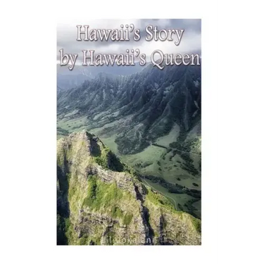 Hawaii's Story by Hawaii's Queen