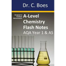 A-Level Chemistry Flash Notes AQA Year 1 & AS: Condensed Revision Notes - Designed to Facilitate Memorisation