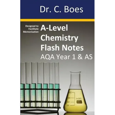 A-Level Chemistry Flash Notes AQA Year 1 & AS: Condensed Revision Notes - Designed to Facilitate Memorisation