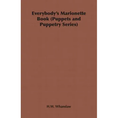 Everybody's Marionette Book (Puppets and Puppetry Series)