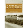 Bootleggers and Borders: The Paradox of Prohibition on a Canada-U.S. Borderland