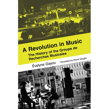 A Revolution in Music: The History of the Groupe de Recherches Musicales