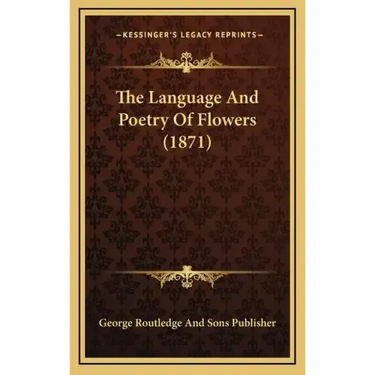 The Language And Poetry Of Flowers (1871)