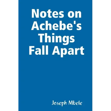 Notes on Achebe's Things Fall Apart
