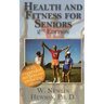 Health and Fitness for Seniors Second Edition: Second Edition