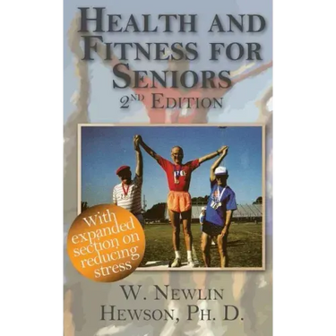 Health and Fitness for Seniors Second Edition: Second Edition