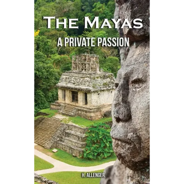 The Mayas: A Private Passion