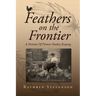 Feathers on the Frontier: A Portrait Of Pioneer Poultry Keeping