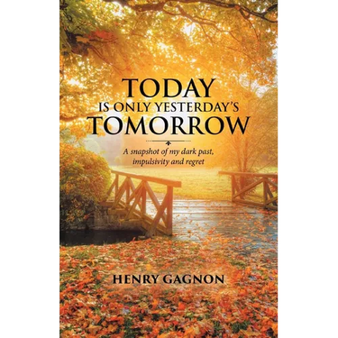 Today Is Only Yesterday's Tomorrow: A Snapshot of My Dark Past, Impulsivity and Regret
