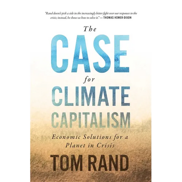 The Case for Climate Capitalism: Economic Solutions for a Planet in Crisis