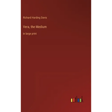 Vera, the Medium: in large print