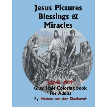 Jesus Pictures Blessings & Miracles: Gray Scale Coloring