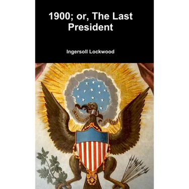 1900; or, The Last President