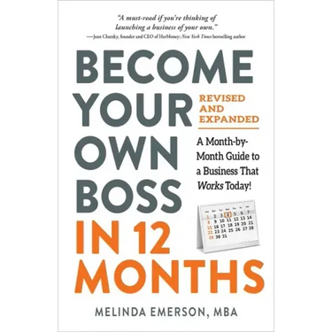 Become Your Own Boss in 12 Months, Revised and Expanded: A Month-By-Month Guide to a Business That Works Today!