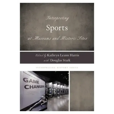 Interpreting Sports at Museums and Historic Sites