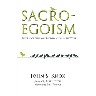 Sacro-Egoism: The Rise of Religious Individualism in the West
