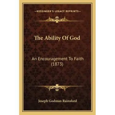 The Ability Of God: An Encouragement To Faith (1873)