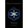 Physics of Correspondence Wholeness