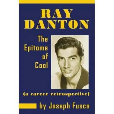 Ray Danton: The Epitome of Cool (a career retrospective)