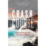 C.R.A.S.H. Course: A Foundation for the Christian in College