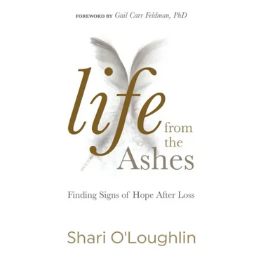 Life from the Ashes: Finding Signs of Hope After Loss