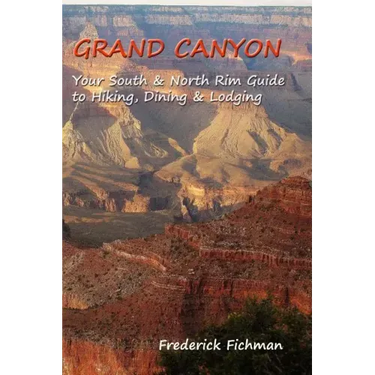 Grand Canyon: Your South & North Rim Guide to Hiking, Dining & Lodging