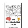 170 PsycHoLOgiCaL FaCTs: You Have To Know!!