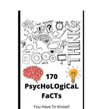 170 PsycHoLOgiCaL FaCTs: You Have To Know!!