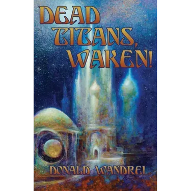 Dead Titans, Waken!