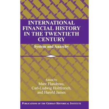 International Financial History in the Twentieth Century