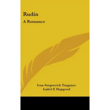 Rudin: A Romance: A King Lear Of The Steppes, Phantoms, And Other Stories (1908)
