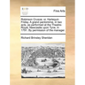 Robinson Crusoe; Or, Harlequin Friday. a Grand Pantomime, in Two Acts, as Performed at the Theatre-Royal, Newcastle Upon Tyne, in 1791. by Permission