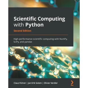 Scientific Computing with Python - Second Edition: High-performance scientific computing with NumPy, SciPy, and pandas