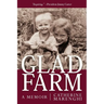Glad Farm: A Memoir