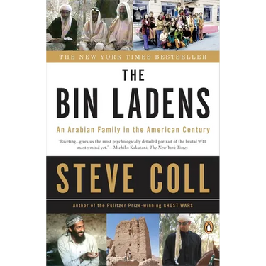 The Bin Ladens: The Bin Ladens: An Arabian Family in the American Century