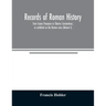 Records of Roman history, from Cnæus Pompeius to Tiberius Constantinus, as exhibited on the Roman coins (Volume I)