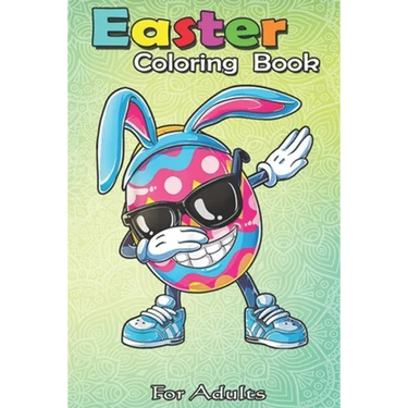 Easter Coloring Book For Adults: Dabbing Easter Egg Boys Kids Girls Hunter Hunting Gifts Dab An Adult Easter Coloring Book For Teens & Adults - Great